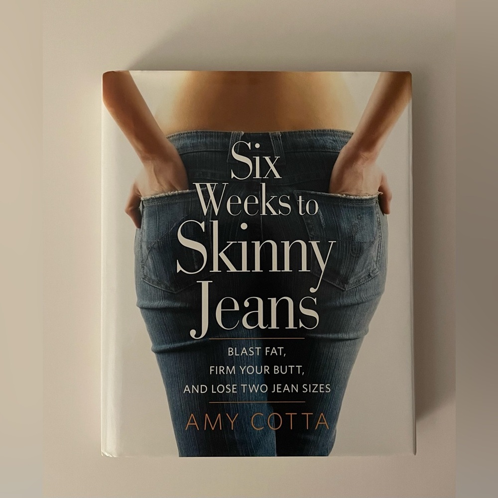 Six Weeks to Skinny Jeans - Blast Fat, Firm Butt, and Lose Two Jean Sizes - New